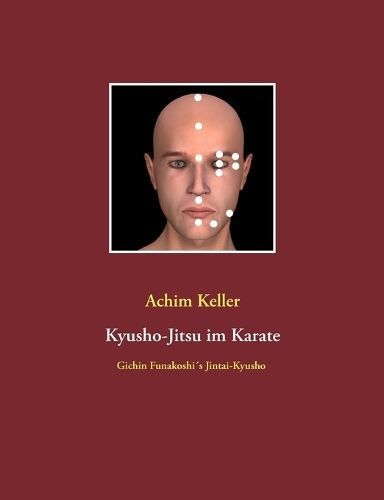Kyusho-Jitsu im Karate:Gichin Funakoshi's Jintai-Kyusho 9783732290161
