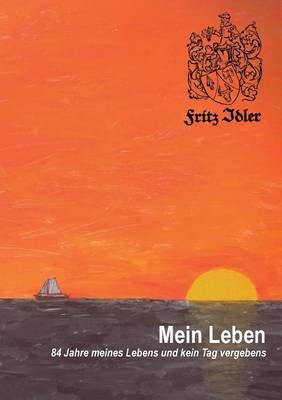 Mein Leben:84 Jahre meines Lebens und kein Tag vergebens 9783732295395