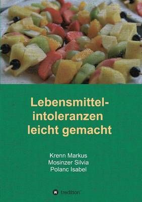Lebensmittelintoleranzen leicht gemacht By Isabel Polanc 9783732312504