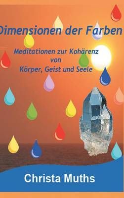 Dimensionen der Farben By Christa Muths 9783732316656 (Hardback)