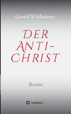 Der Anti-Christ By Gerald Wildbahner 9783732329724 (Paperback)