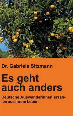Es geht auch anders By Dr Gabriele Sitzmann 9783732346233 (Hardback)