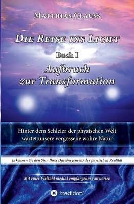 Die Reise ins Licht By Matthias Clauss 9783732359875 (Paperback)