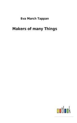 Makers of many Things By Tappan, Eva March 9783732626045 (Board book)