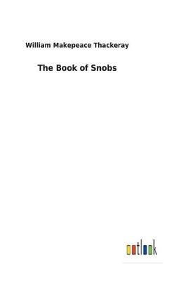 The Book of Snobs By Thackeray, William Makepeace 9783732628018