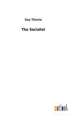Socialist By Guy Thorne 9783732630769 (Hardback)