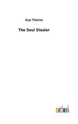 Soul Stealer By Guy Thorne 9783732630783 (Hardback)