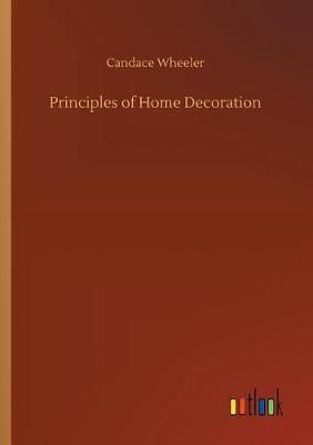 Principles of Home Decoration By Wheeler, Candace 9783732652860