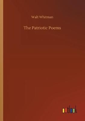 The Patriotic Poems By Whitman, Walt 9783732654987 (Paperback)