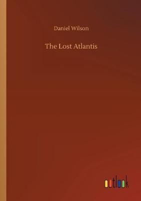 The Lost Atlantis By Wilson, Daniel 9783732660933 (Paperback)