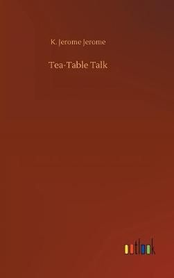 Tea-Table Talk By Jerome 9783732693641 (Hardback)