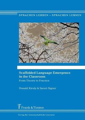 Scaffolded Language Emergence in the Classroom By Donald Kiraly