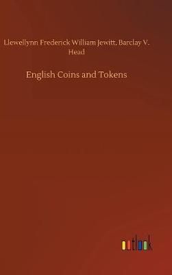 English Coins and Tokens By Jewitt 9783734012211 (Hardback)