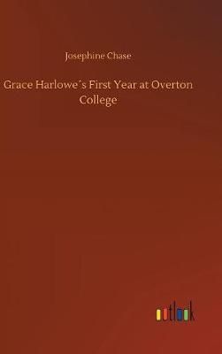 Grace Harlowe's First Year at Overton College By Chase 9783734024177