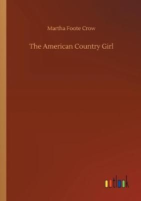 The American Country Girl By Crow, Martha Foote 9783734034046