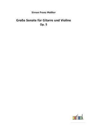 Große Sonate für Gitarre und Violine By Molitor 9783734057953