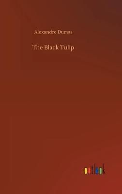 Black Tulip By Alexandre Dumas 9783734058936 (Hardback)