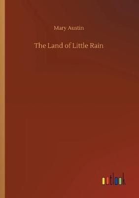 Land of Little Rain By Mary Austin 9783734063244 (Paperback)