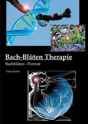 Bach-Bluten-Therapie By Tanja Katsis 9783734502132 (Paperback)