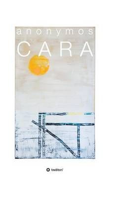 Cara By Anonymos 9783734510502 (Hardback)