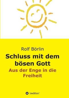 Schluss mit dem boesen Gott By Rolf Boerlin 9783734511615 (Paperback)