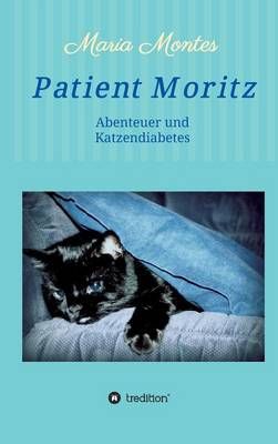 Patient Moritz By Maria Montes 9783734512438 (Hardback)
