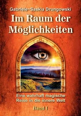 Im Raum der Moeglichkeiten By Gabriele-Saskia Drungowski 9783734512681
