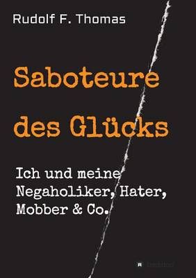 Saboteure des Glucks By Rudolf F Thomas 9783734560507 (Paperback)