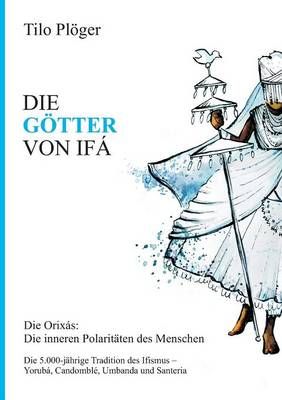 Die Goetter Von Ifa By Tilo Ploeger 9783734568442 (Paperback)