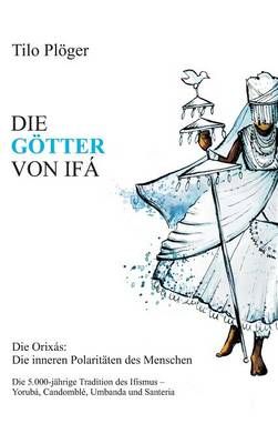 DIE GÖTTER VON IFÁ By Plöger, Tilo 9783734568459 (Hardback)