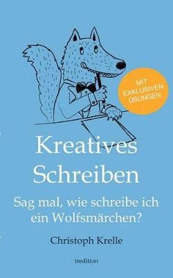 Kreatives Schreiben:Sag mal, wie schreibe ich ein Wolfsmärchen?