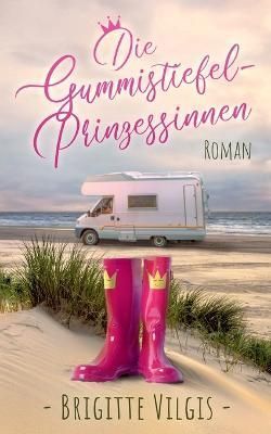 Gummistiefel-Prinzessinnen By Vilgis 9783734722912 (Paperback)