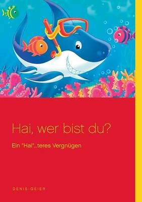 Hai, wer bist du? By Denis Geier 9783734732744 (Paperback)