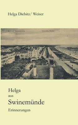 Helga aus Swinemunde By Helga Weiser 9783734738401 (Paperback)