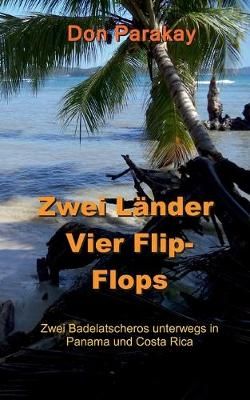 Zwei Länder Vier Flip-Flops:Zwei Badelatscheros unterwegs in Panama und Costa Rica