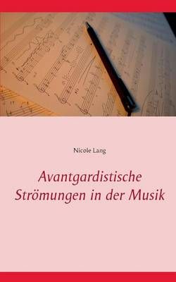 Avantgardistische Strömungen in der Musik By Lang, Nicole (Paperback)