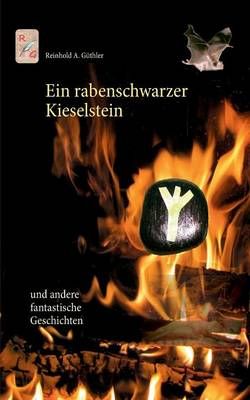 Ein rabenschwarzer Kieselstein By Reinhold a Guthler 9783734759123