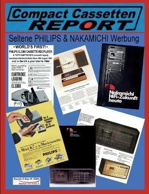 COMPACT CASSETTEN RECORDER REPORT - Seltene PHILIPS & NAKAMICHI Werbung