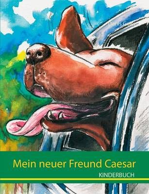 Mein neuer Freund Caesar By Geier, Denis 9783734768606 (Paperback)