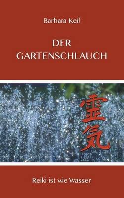 Der Gartenschlauch By Barbara Keil 9783734769726 (Paperback)