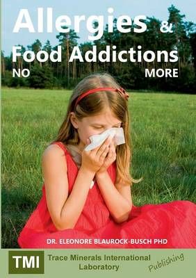 Allergies and Food Addictions By Eleonore Blaurock-Busch 9783734771132