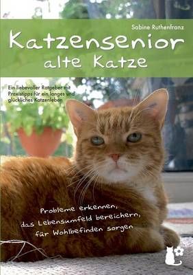 Katzensenior - alte Katze By Sabine Ruthenfranz 9783734772337