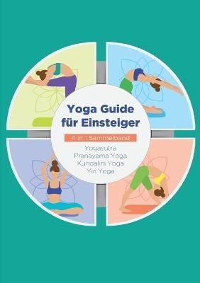 Yoga Guide für Einsteiger - 4 in 1 Sammelband By Steen 9783734772948