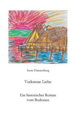 Verlorenen Liebe:Ein historischer Roman vom Bodensee 9783734797422