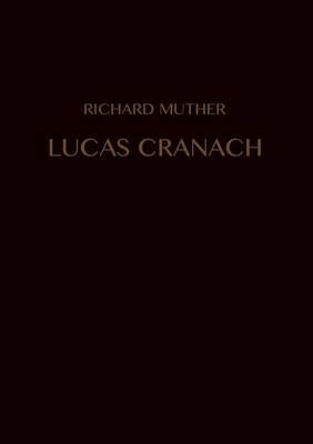 Lucas Cranach By Muther, Richard 9783734798481 (Paperback)