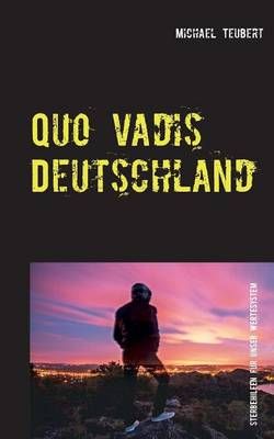 Quo vadis Deutschland By Michael Teubert 9783734798719 (Paperback)