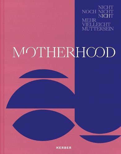 Motherhood By Nicole Giese-Kroner 9783735609205 (Hardback)