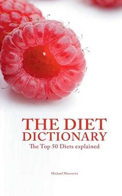 The Diet Dictionary:The Top 50 Diets explained By Marcovici, Michael