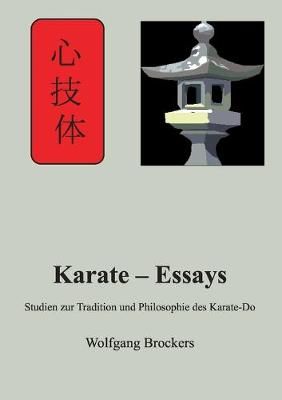 Karate - Essays By Wolfgang Brockers 9783735720405 (Paperback)