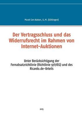 Der Vertragsschluss und das Widerrufsrecht im Rahmen von Internet-Auktionen